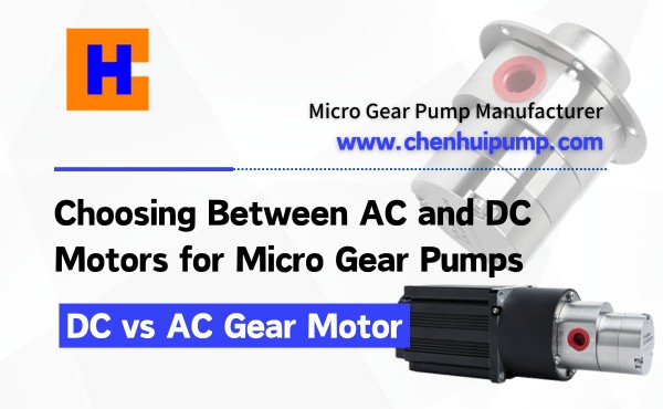 Choosing Between AC and DC Motors for Micro Gear Pumps