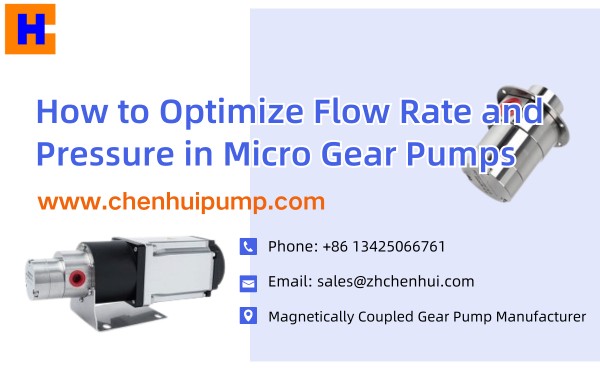 How to Optimize Flow Rate and Pressure in Micro Gear Pumps